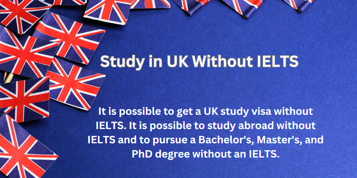 Study in UK Without IELTS: