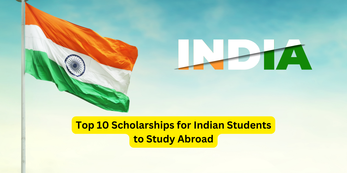 Top 10 Scholarships for Indian Students to Study Abroad