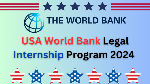 USA World Bank Legal Internship Program 2024
