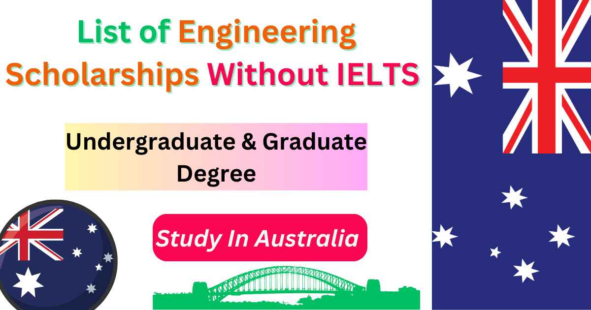 List of Engineering Scholarships Without IELTS in Australia 2024