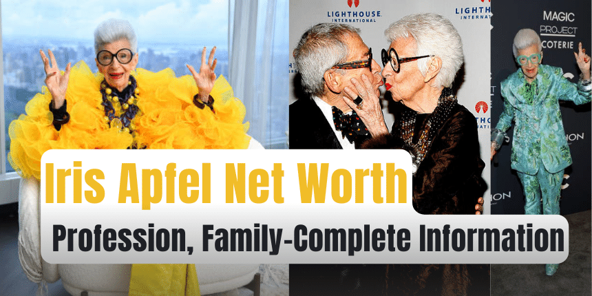 Iris Apfel Net Worth, Profession, Family-Complete Information
