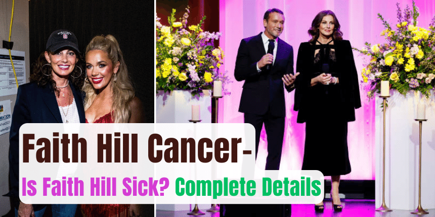 Faith Hill Cancer-Is Faith Hill Sick?
