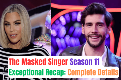 The Masked Singer Season 11 Exceptional Recap: Complete Details