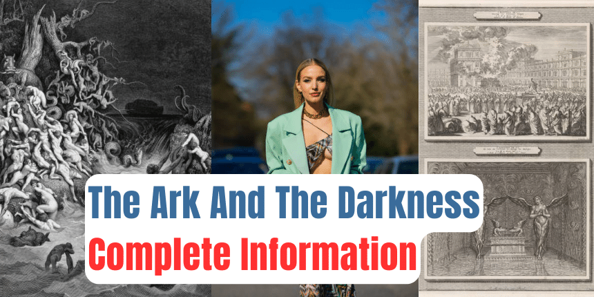 The Ark And The Darkness-Complete Information