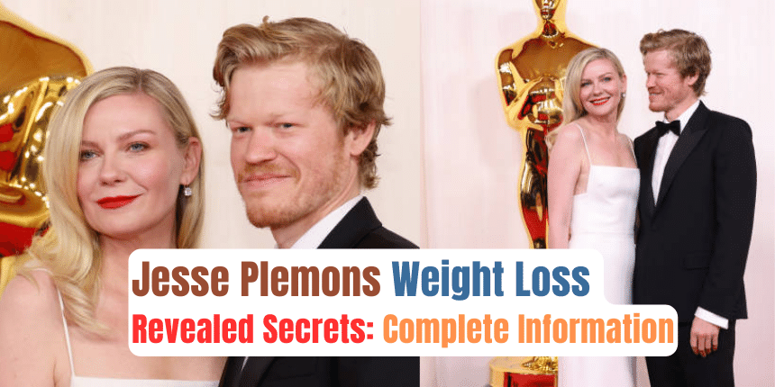 Jesse Plemons Weight Loss Revealed Secrets: Complete Information