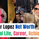 Jennifer Lopez Net Worth, Personal Life, Career, Achievement