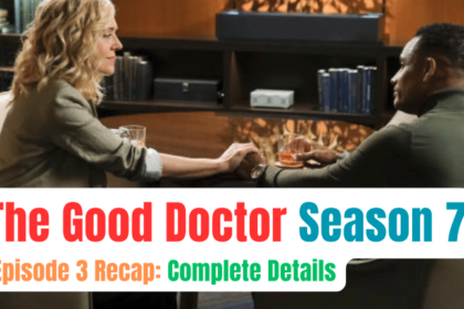 The Good Doctor Season 7 Episode 3 Recap