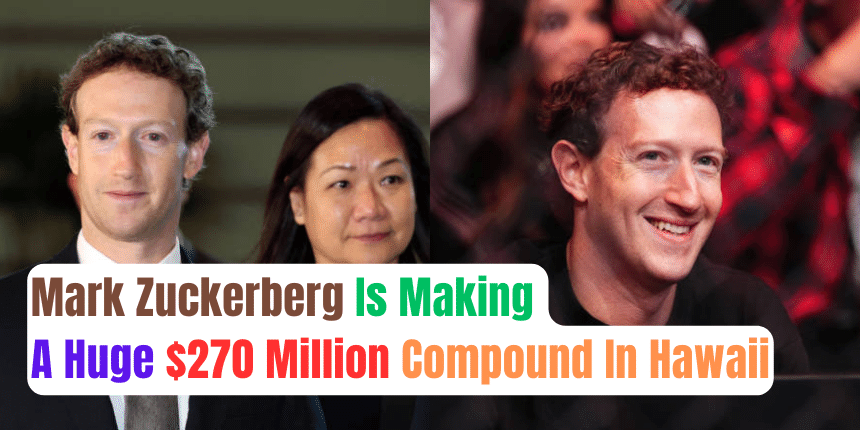 Mark Zuckerberg Is Making A Huge $270 Million Compound In Hawaii