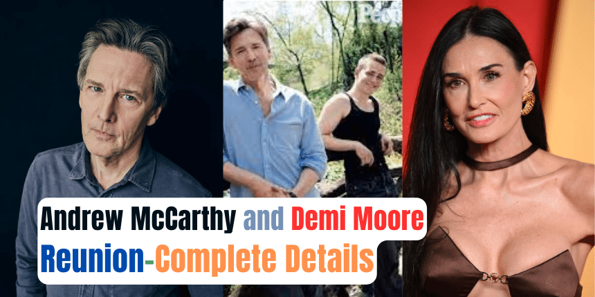 Andrew McCarthy and Demi Moore Reunion-Complete Details