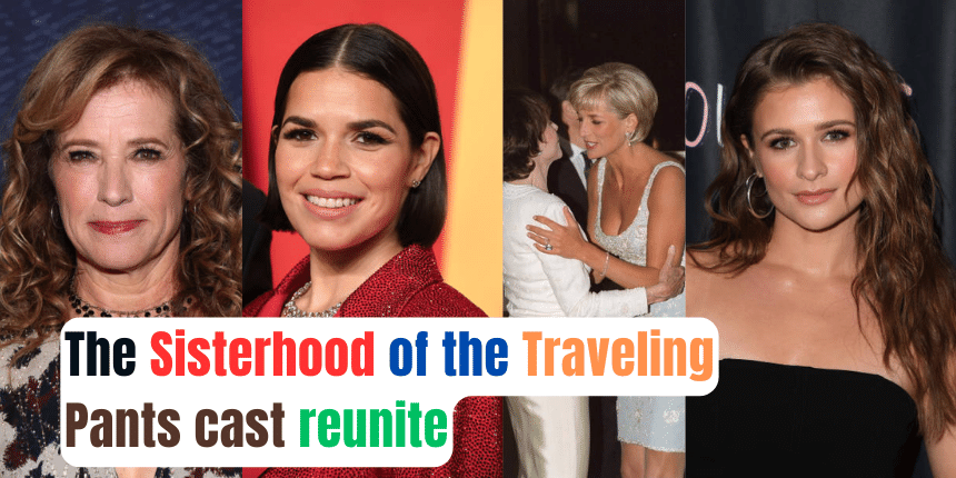 The Sisterhood of the Traveling Pants cast reunite-Complete Details