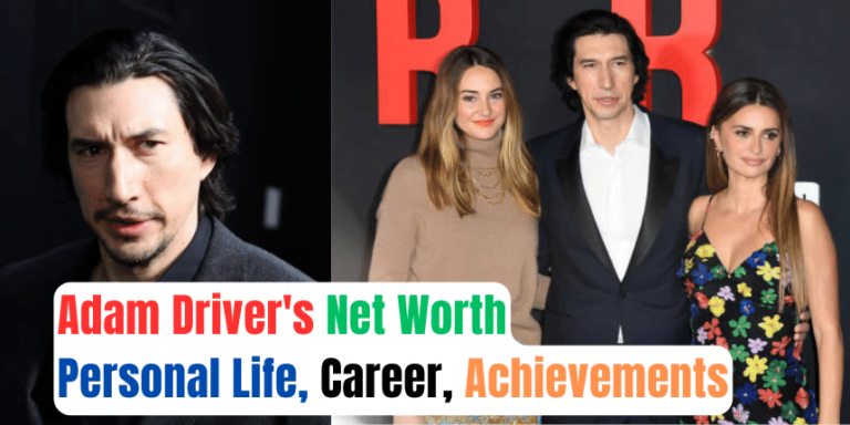 Adam Driver's Net Worth, Personal Life, Career, Achievements
