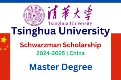 Tsinghua University Schwarzman Scholarship 2024-2025 | China