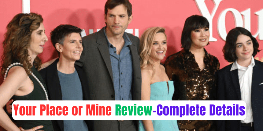 Your Place or Mine Review-Complete Details