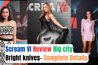 Scream VI Review Big city, Bright knives- Complete Details