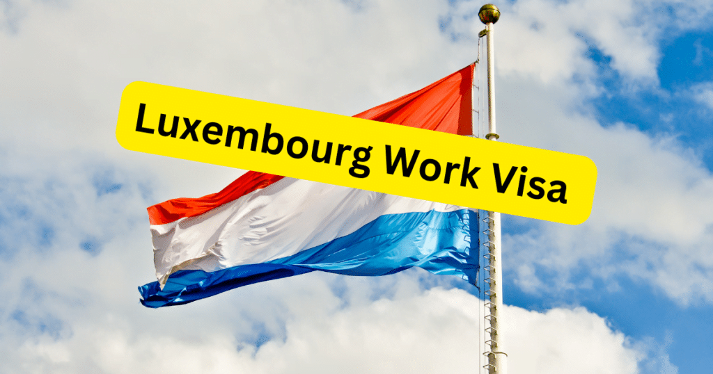 Luxembourg Work Visa