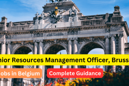 Junior Resources Management Officer, Brussels, Belgium - Complete Guidance