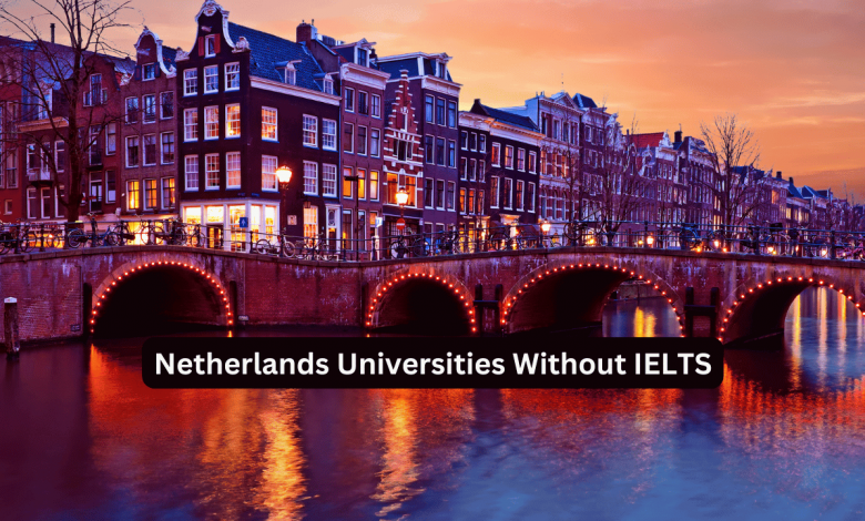 Netherlands Universities Without IELTS