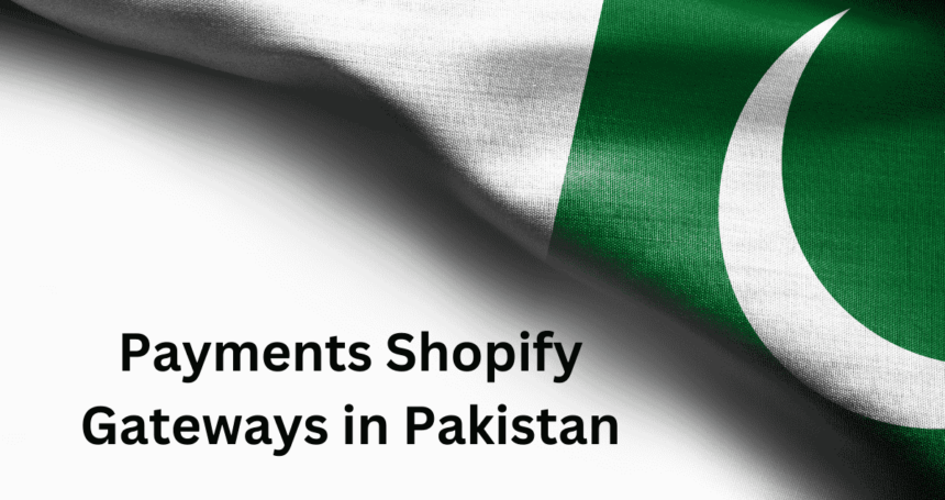 Shopify Gateways in Pakistan