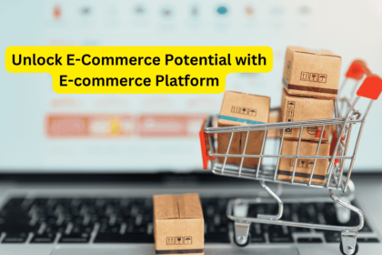 Unlock E-Commerce Potential with E-commerce Platform