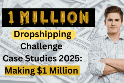 Dropshipping Challenge Case Studies 2025